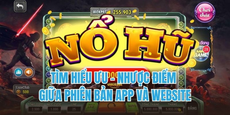 Tìm hiểu ưu - nhược điểm giữa phiên bản app và website