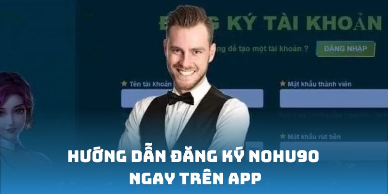 Hướng dẫn đăng ký nền tảng ngay trên app