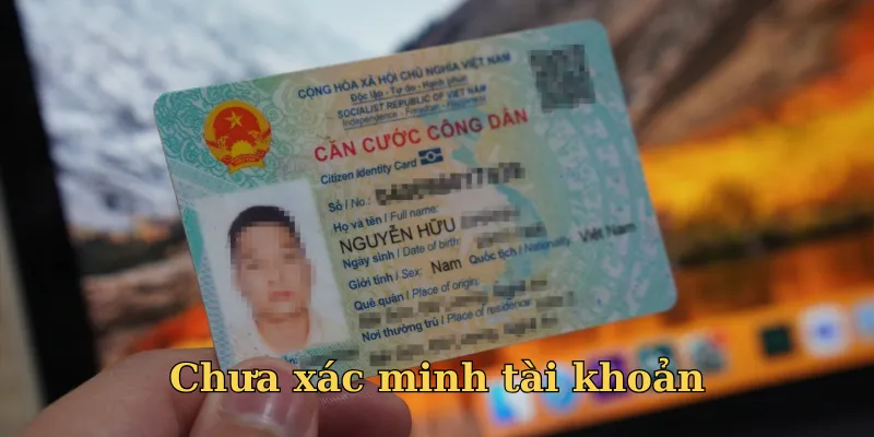 Phải xác minh thân phận rồi mới được phép rút tiền